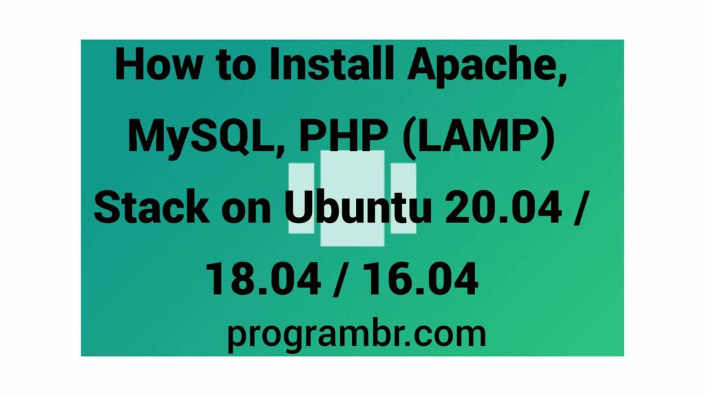 How to Install Apache, MySQL, PHP (LAMP) Stack on Ubuntu