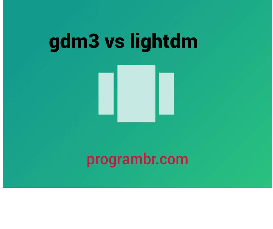 gdm3 vs lightdm