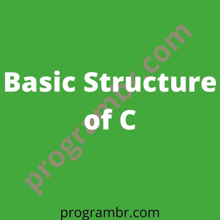 Basic Structure of C
