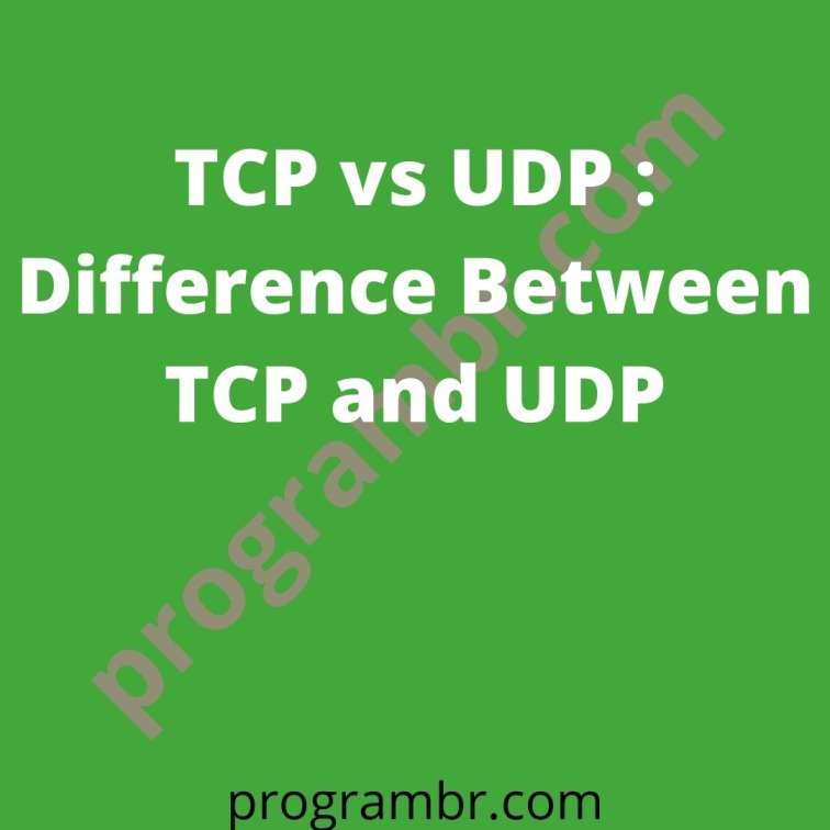 TCP vs UDP Difference Between TCP and UDP