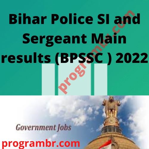 Bihar Police SI and Sergeant Main results (BPSSC ) 2022