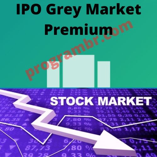 IPO Grey Market Premium, IPO GMP