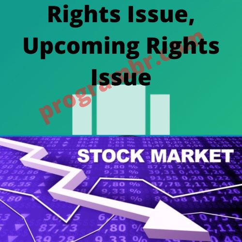 Rights issue, Upcoming Rights issue