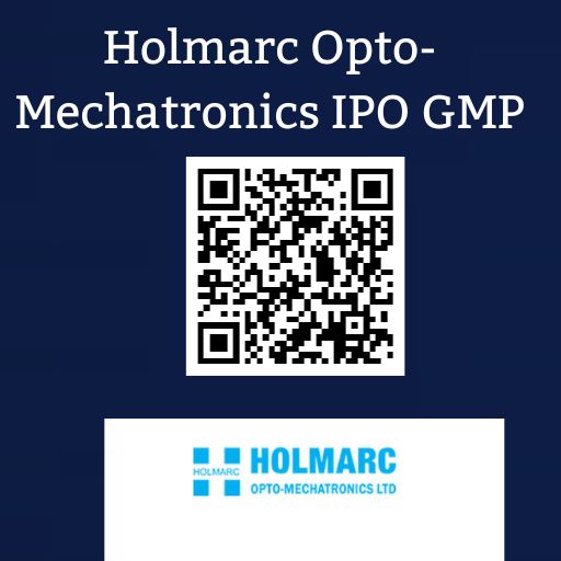 Holmarc Opto-Mechatronics IPO GMP